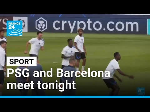 Barcelona and Paris Saint-Germain go head-to-head in Champions League • FRANCE 24 English