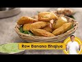 Raw Banana Bhajiya | कच्चे केले के पकोड़े | Monsoon ka Mazza | Episode 43 | Sanjeev Kapoor Khazana