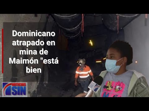 Dominicano atrapado en mina de Maimón asegura está bien