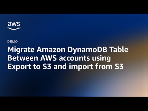 DynamoDB cross-account table migration using export and import from S3 - Amazon DynamoDB Nuggets