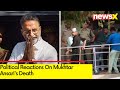 Political Reactions On Mukhtar Ansaris Death | NewsX Exclusive