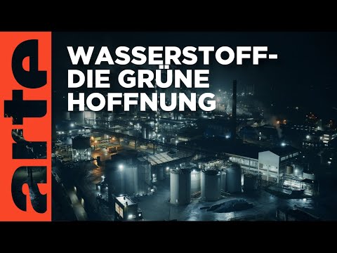 Wasserstoff - Die grüne Hoffnung | Doku HD | ARTE