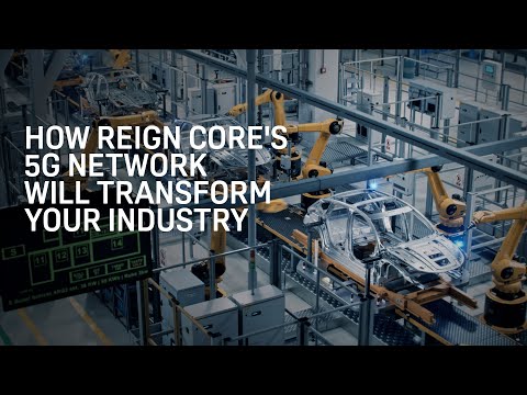 How Reign Core's 5G Network Will Transform Your Industry