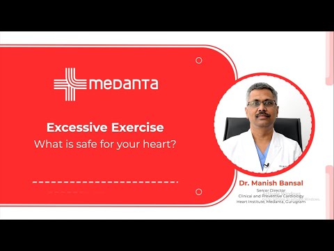 Excessive Exercise: What is Safe for your Heart? | Dr. Manish Bansal | Medanta