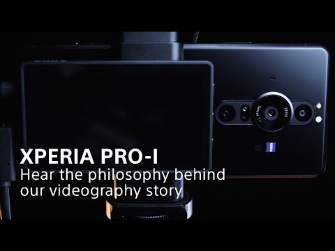 Xperia PRO-I – Hear the philosophy behind our videography story