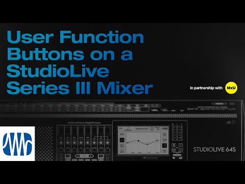 User Function Buttons on a StudioLive® Series III Mixer | MxU x PreSonus