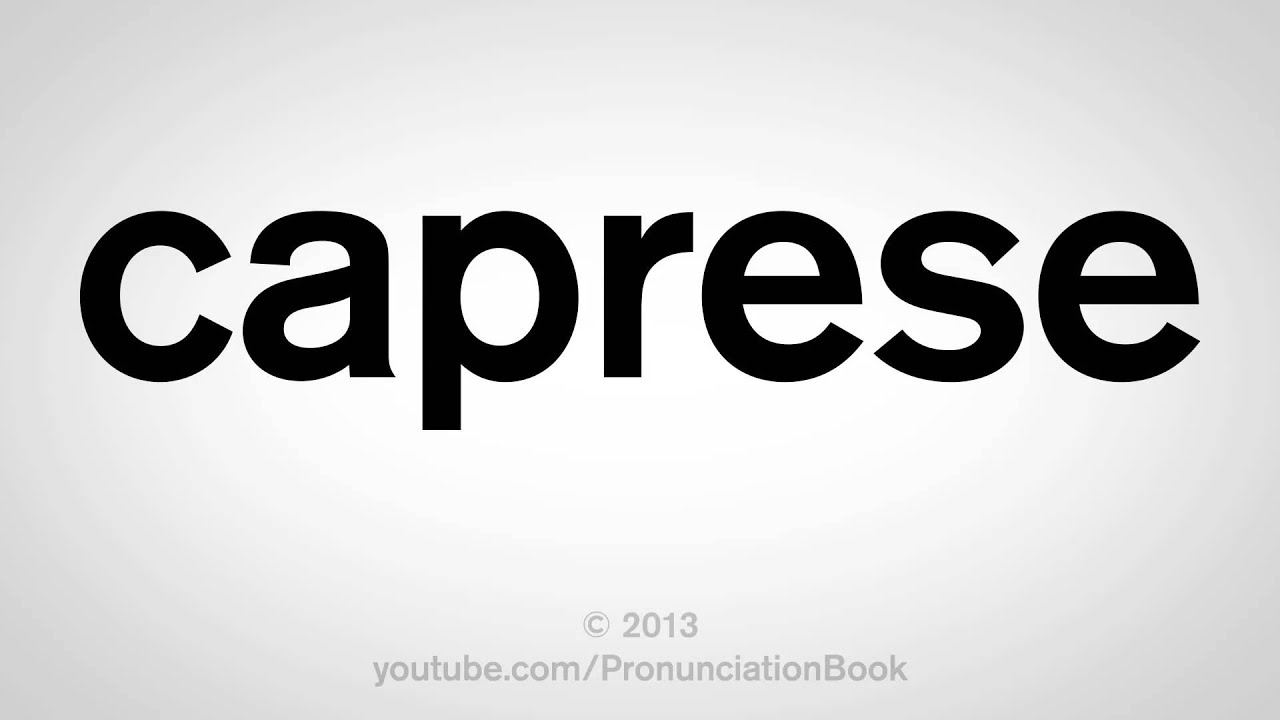 How to Pronounce Caprese - YouTube