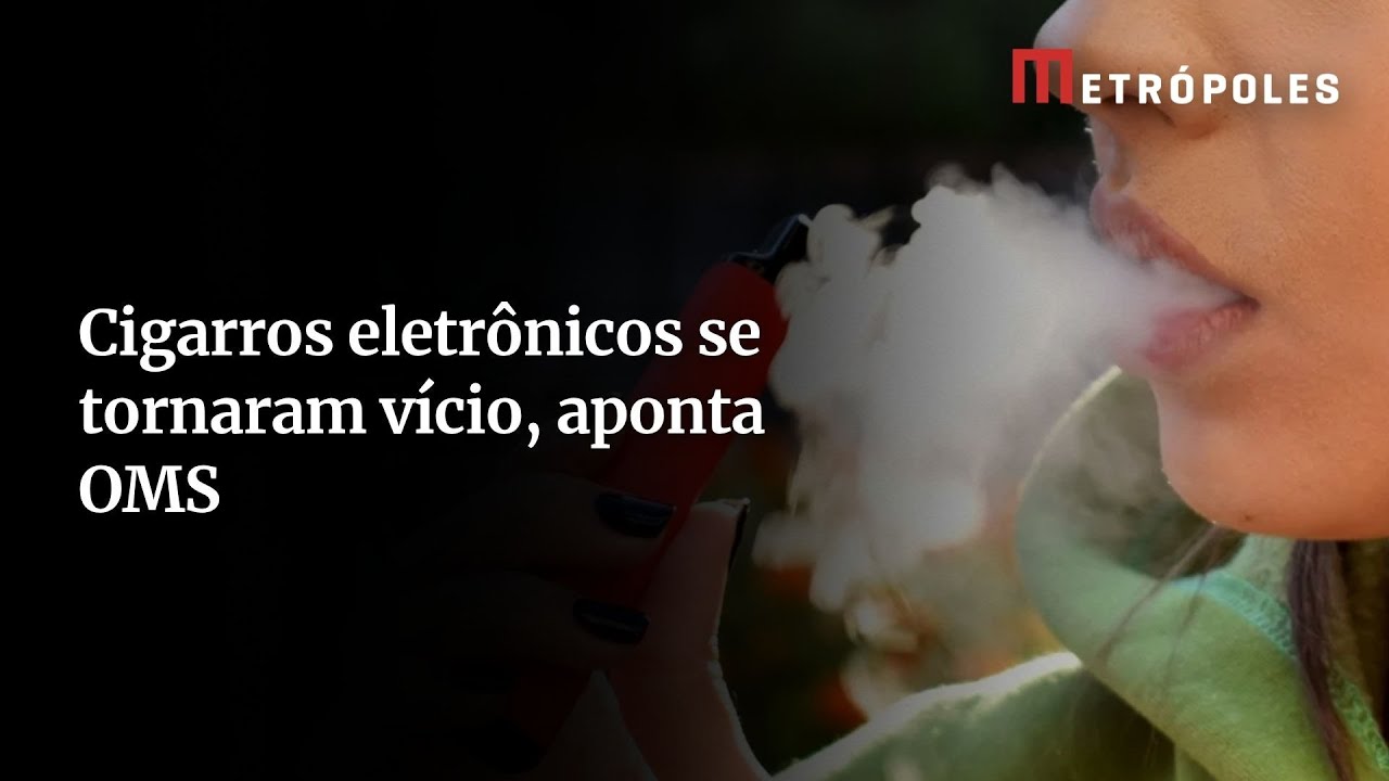 OMS alerta cigarros eletrônicos podem criar nova geração de dependentes de nicotina  TV Online OMS alerta cigarros eletrônicos podem criar nova geração de dependentes de nicotina