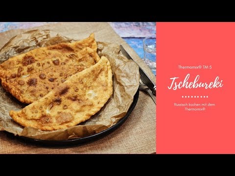 ?Thermomix® TM5®?russisch kochen - Tschebureki
