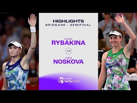 Elena Rybakina vs. Linda Noskova  | 2024 Brisbane Semifinal| WTA Match Highlights