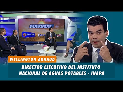 Wellington Arnaud, Director ejecutivo del Instituto Nacional de aguas potables - INAPA | Matinal