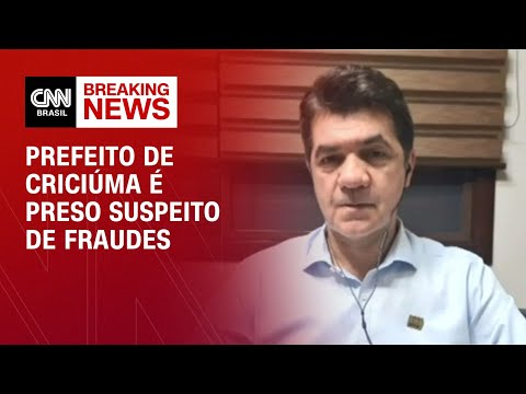 ​Prefeito de Criciúma é preso suspeito de fraudes |  CNN NOVO DIA