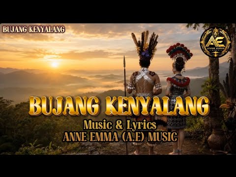 BUJANG KENYALANG - (OFFICIAL MV) ANNE EMMA (A.E) MUSIC