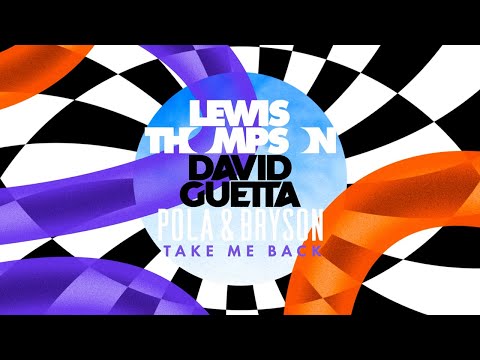 David Guetta & Lewis Thompson - Take Me Back (Pola & Bryson Remix)