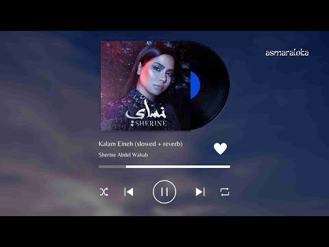 sherine - kalam eineh (slowed + reverb)