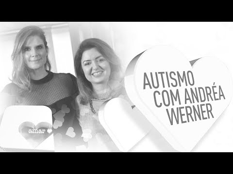 Autismo: alguns sinais e outras dicas com Andréa Werner