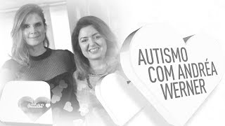 Autismo: alguns sinais e outras dicas com Andréa Werner