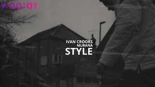Ivan Crooks, MURANA — Style | Official Audio | 2025