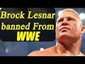 Brock Lesnar banned from WWE