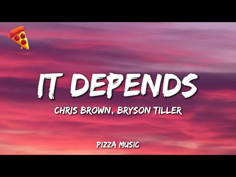 It Depends - Chris Brown & Bryson Tiller (Lyrics)