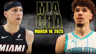 Miami Heat vs Charlotte Hornets Full Game Highlights - March 10, 2025 | NBA Regular Season