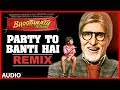 Party Toh Banti Hai Remix Song | Bhoothnath Returns | Amitabh Bachchan | Meet Bros Anjjan | Mika