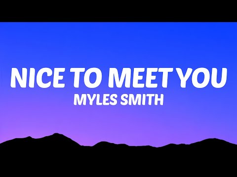 Myles Smith - Nice To Meet You (Lyrics)