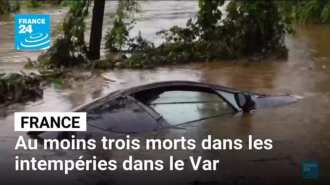 Intempéries dans le Var : au moins trois morts • FRANCE 24