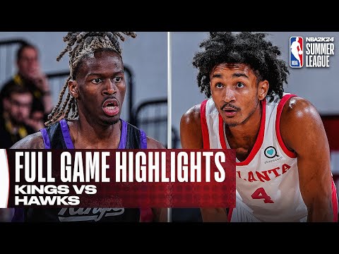 KINGS vs HAWKS | NBA SUMMER LEAGUE | FULL GAME HIGHLIGHTS video clip