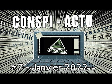 Conspi-actu #7 - Janvier 2022