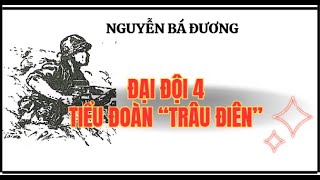 Hồi ký Mũ xanh Nguyễn Bá Đương - Đại đội 4 tiểu đoàn Trâu điên Full
