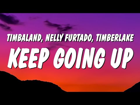 [1 HOUR]  Timbaland - Keep Going Up (Lyrics) ft. Nelly Furtado & Justin Timberlake