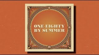 One-Eighty By Summer