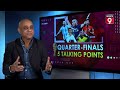 Five vital questions before quarter-finals?  - 06:23 min - News - Video