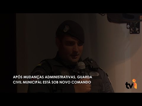 Vídeo: Após mudanças administrativas, Guarda Civil Municipal está sob novo comando