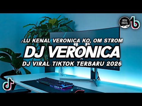 DJ LU KENAL VERONICA KO VIRAL TIKTOK TERBARU FULL BASS 2026
