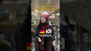 Winter: Germany vs Korea 🇩🇪🇰🇷🤣🥶 #culture #travel #winter #skit #funny #germany #korea