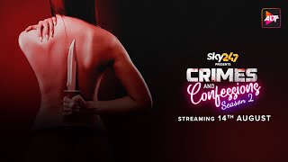 Crimes And Confessions Season 2 (2023) Altt Hindi OTT Web Series Trailer