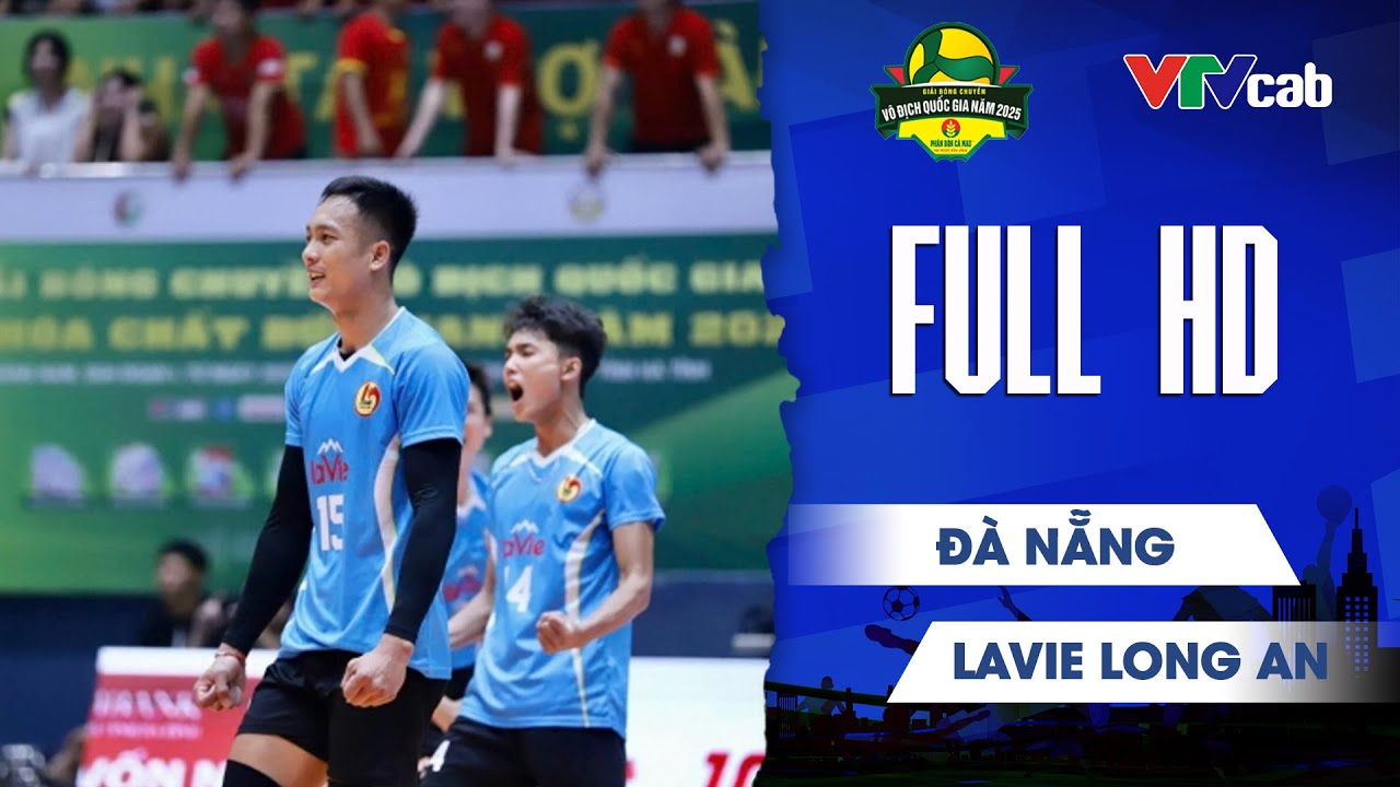 FULL HD | ĐÀ NẴNG vs LAVIE LONG AN | GIẢI BÓNG CHUYỀN VĐQG CÚP PHÂN BÓN CÀ MAU 2025