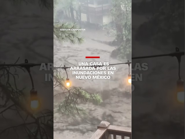 Inundación arrasa una casa entera en Nuevo México