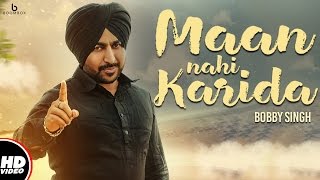 Maan Nahi Karida – Bobby Singh