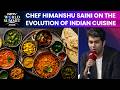 NDTV World Summit | Chef Himanshu Saini On The Evolution Of Indian Cuisine