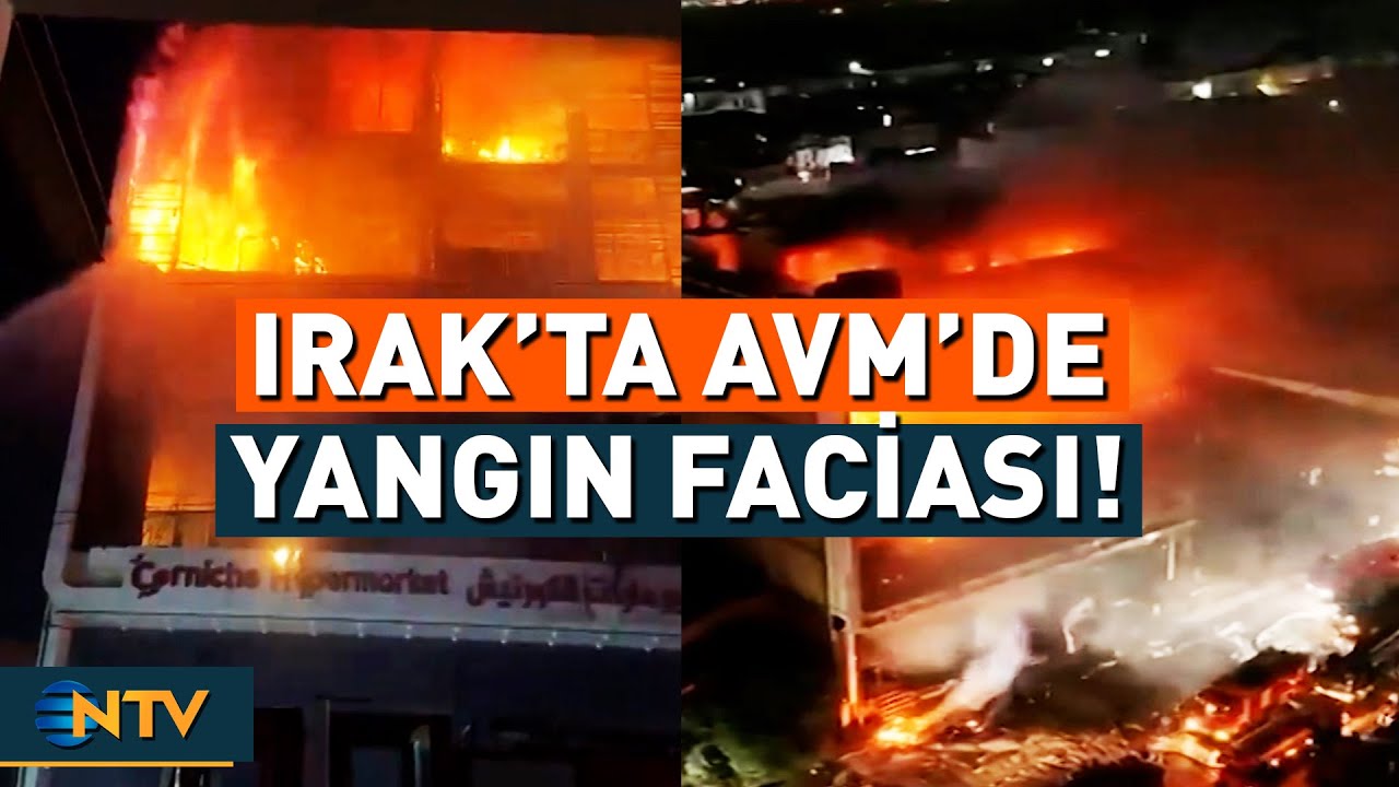 Son Dakika: Irak'ta AVM'de Gizemli Yangın: Çok Sayıda Can Kaybı Var! | NTV