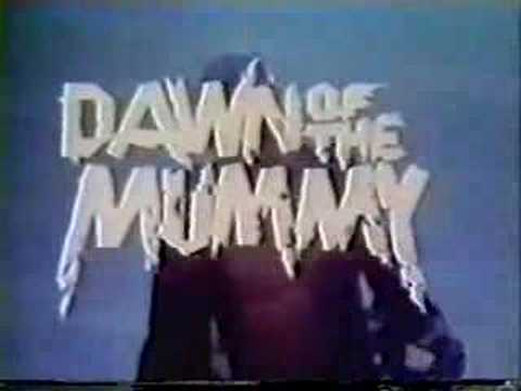 Dawn of the Mummy'