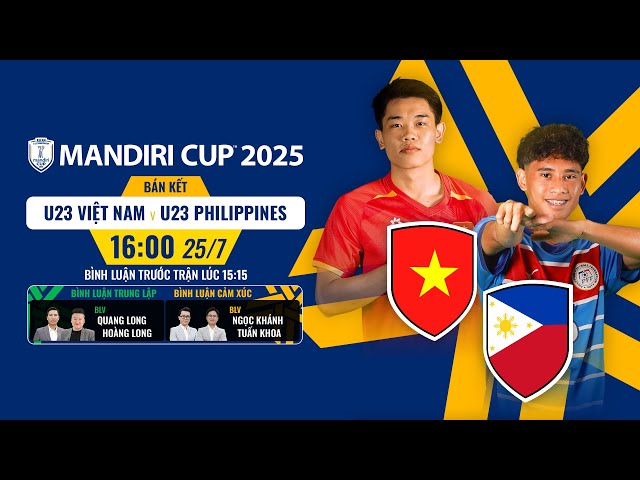 🔴TRỰC TIẾP: U23 VIỆT NAM - U23 PHILIPPINES | BÁN KẾT ASEAN U23 CHAMPIONSHIP MANDIRI CUP 2025