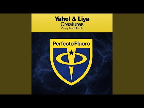 Yahel & Liya - Creatures (Casey Rasch Remix)