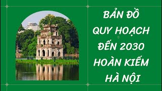 Bản Đồ Quy Hoạch Sử Dụng Đất Quận Hoàn Kiếm, Hà Nội Năm 2030 | Phần Mềm Tra Cứu Quy Hoạch Đơn Giản