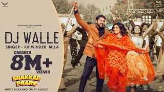 Dj Walle – Kulwinder Billa (Shakkarpaare) | Punjabi Song Video HD
