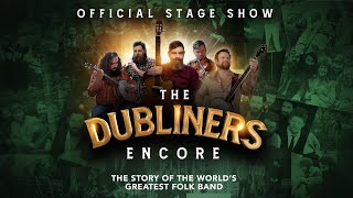 The Dubliners Encore - Official Stage Show - Announcement Trailer