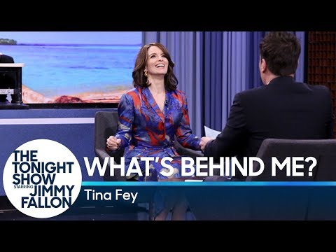 What's Behind Me? with Tina Fey